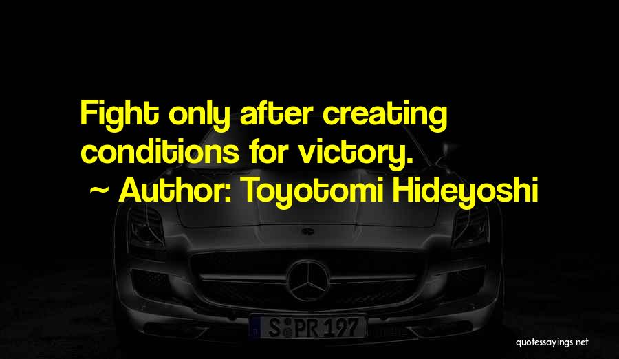 Fight For Success Quotes By Toyotomi Hideyoshi