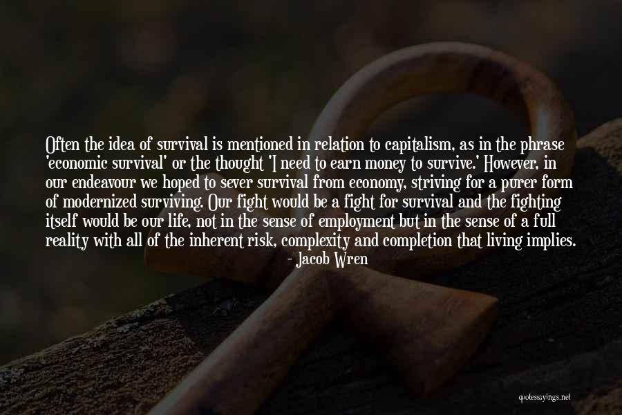 Fight For Survival Quotes By Jacob Wren Fight For Survival Quotes By Jacob Wren