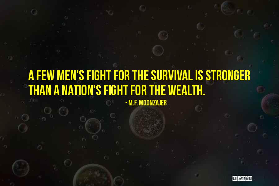 Fight For Survival Quotes By M.F. Moonzajer Fight For Survival Quotes By M.F. Moonzajer