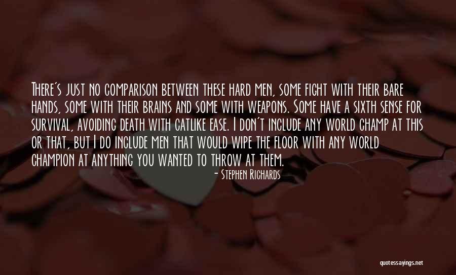 Fight For Survival Quotes By Stephen Richards Fight For Survival Quotes By Stephen Richards