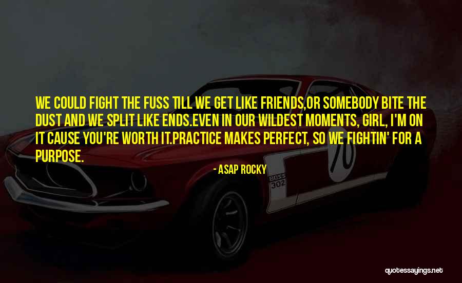 Fight For The Girl Quotes By ASAP Rocky