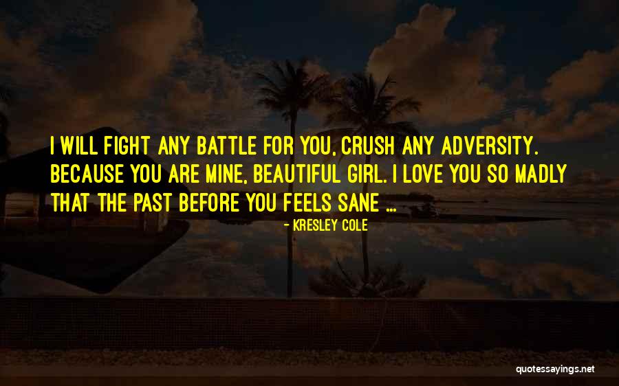 Fight For The Girl Quotes By Kresley Cole Fight For The Girl Quotes By Kresley Cole