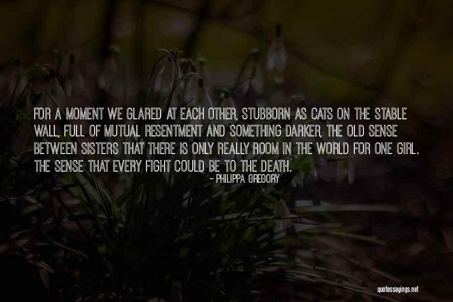 Fight For The Girl Quotes By Philippa Gregory Fight For The Girl Quotes By Philippa Gregory