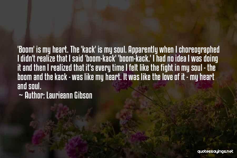 Fight For The One U Love Quotes By Laurieann Gibson