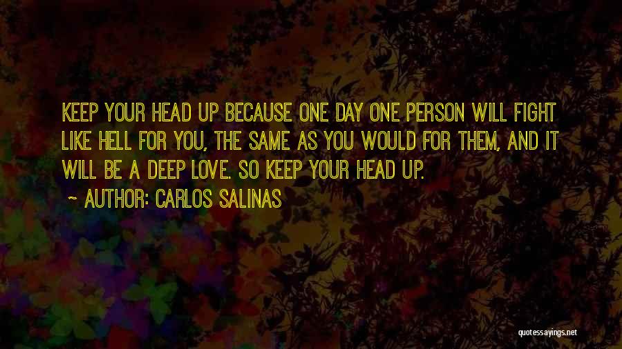 Fight For The One You Love Quotes By Carlos Salinas