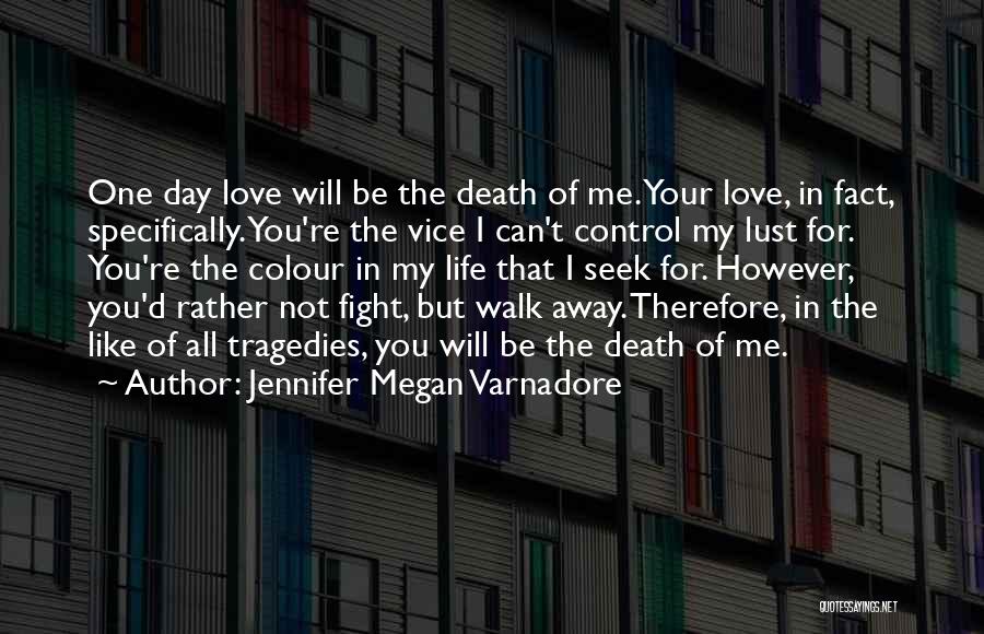 Fight For The One You Love Quotes By Jennifer Megan Varnadore