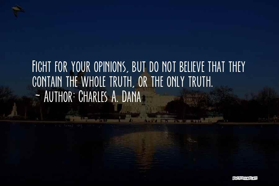 Fight For The Truth Quotes By Charles A. Dana