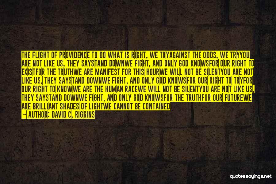 Fight For The Truth Quotes By David C. Riggins