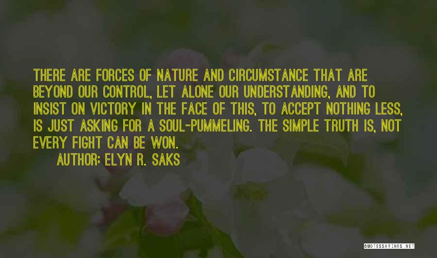 Fight For The Truth Quotes By Elyn R. Saks