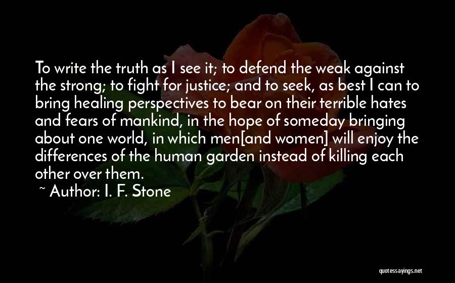 Fight For The Truth Quotes By I. F. Stone