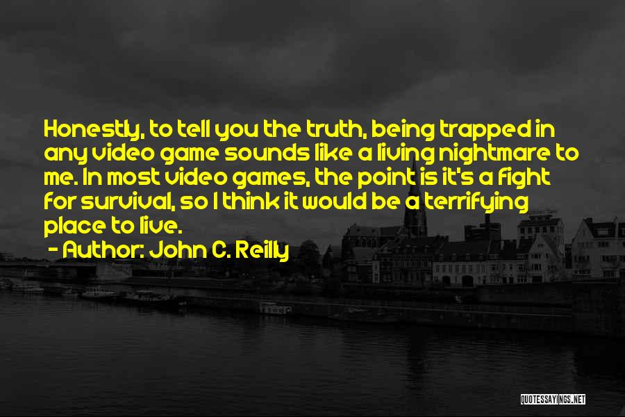 Fight For The Truth Quotes By John C. Reilly