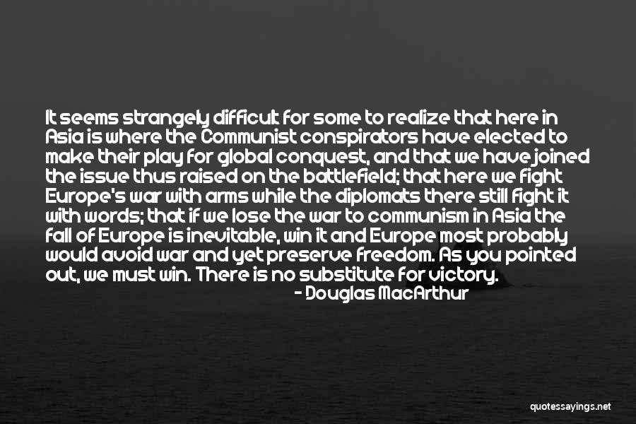 Fight For The Win Quotes By Douglas MacArthur Fight For The Win Quotes By Douglas MacArthur