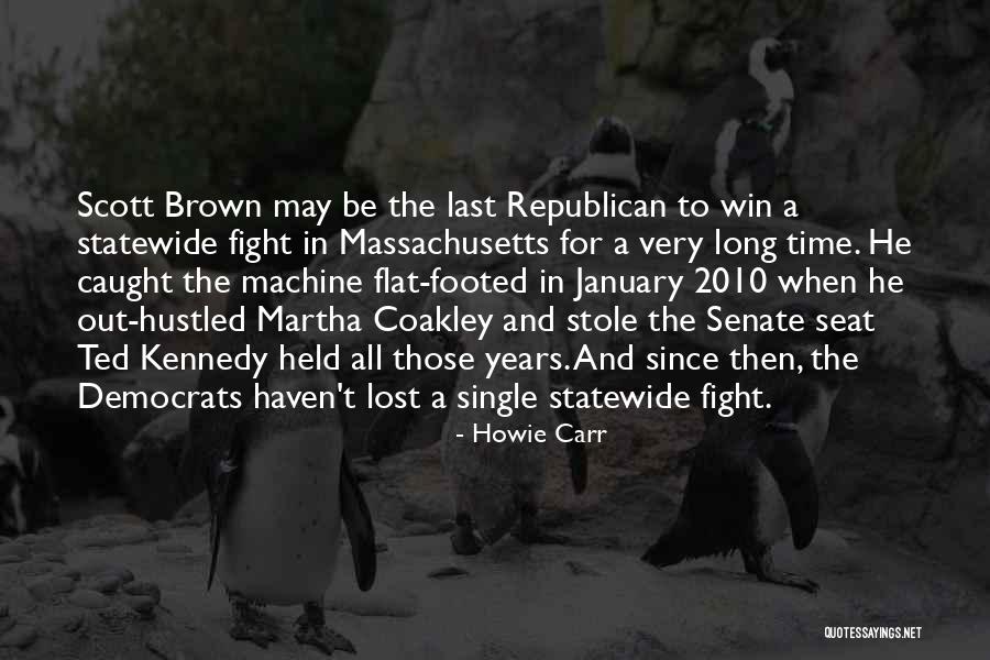 Fight For The Win Quotes By Howie Carr Fight For The Win Quotes By Howie Carr
