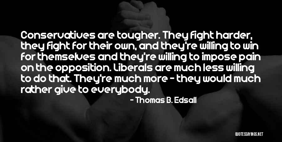 Fight For The Win Quotes By Thomas B. Edsall Fight For The Win Quotes By Thomas B. Edsall