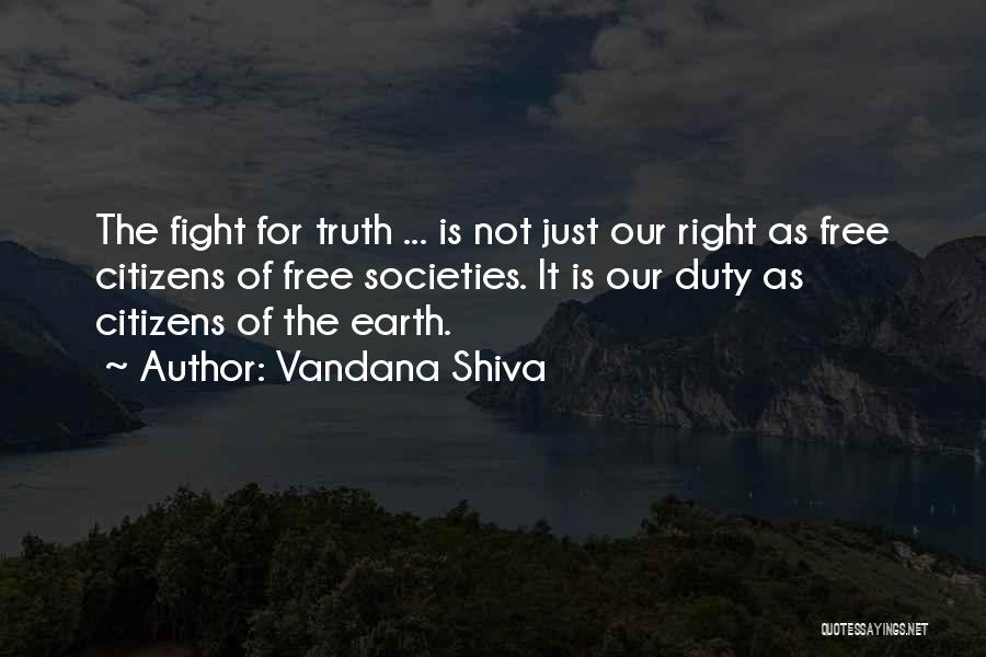 Fight For Truth And Justice Quotes By Vandana Shiva