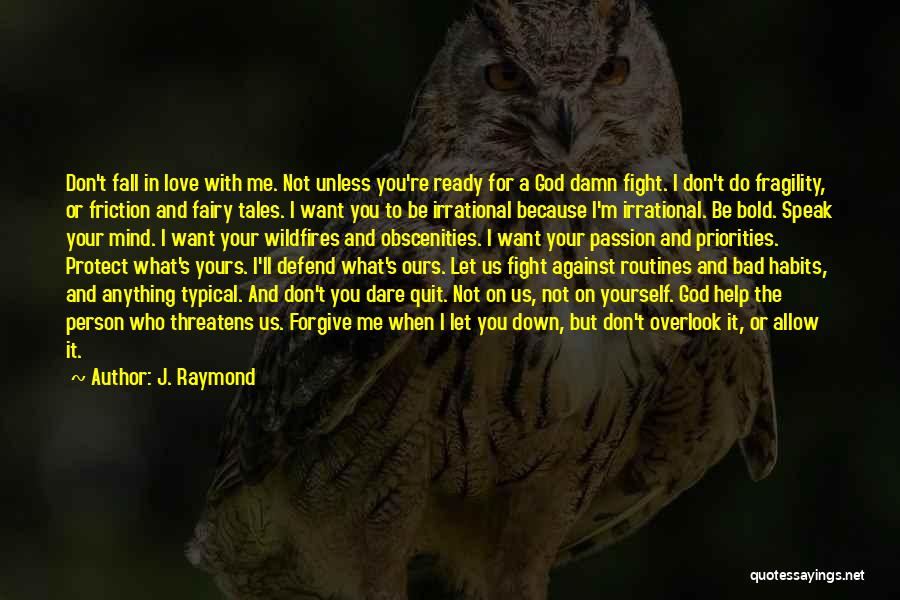 Fight For What You Believe In Quotes By J. Raymond