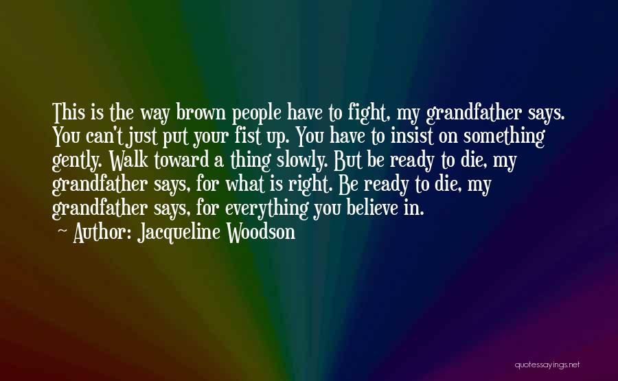 Fight For What You Believe In Quotes By Jacqueline Woodson