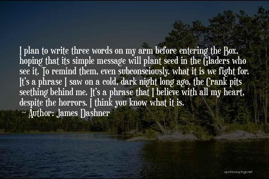 Fight For What You Believe In Quotes By James Dashner