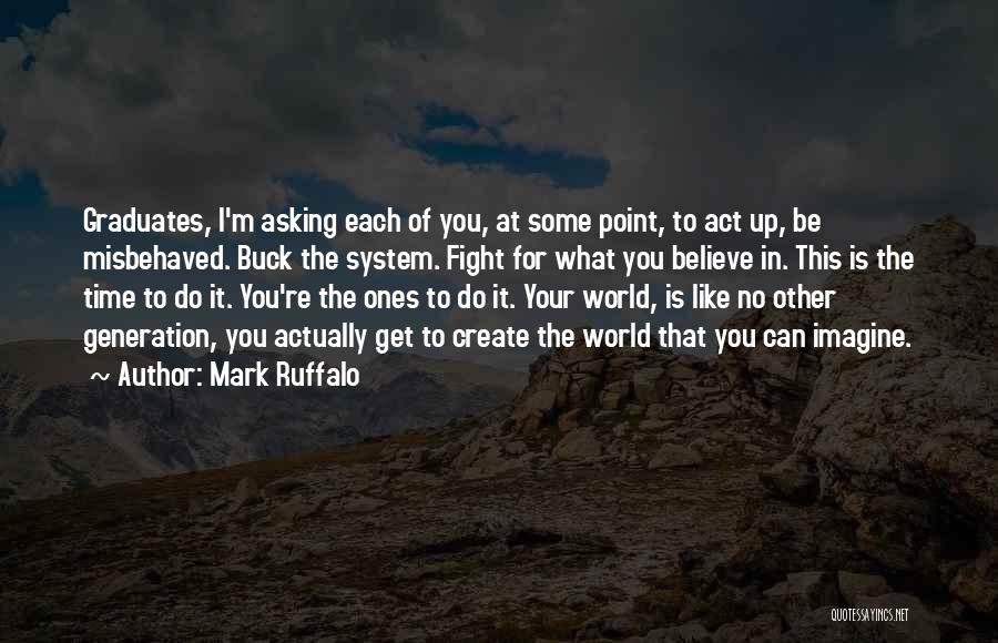 Fight For What You Believe In Quotes By Mark Ruffalo