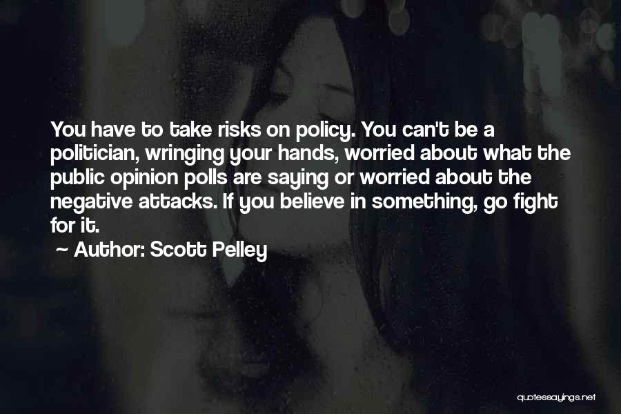 Fight For What You Believe In Quotes By Scott Pelley