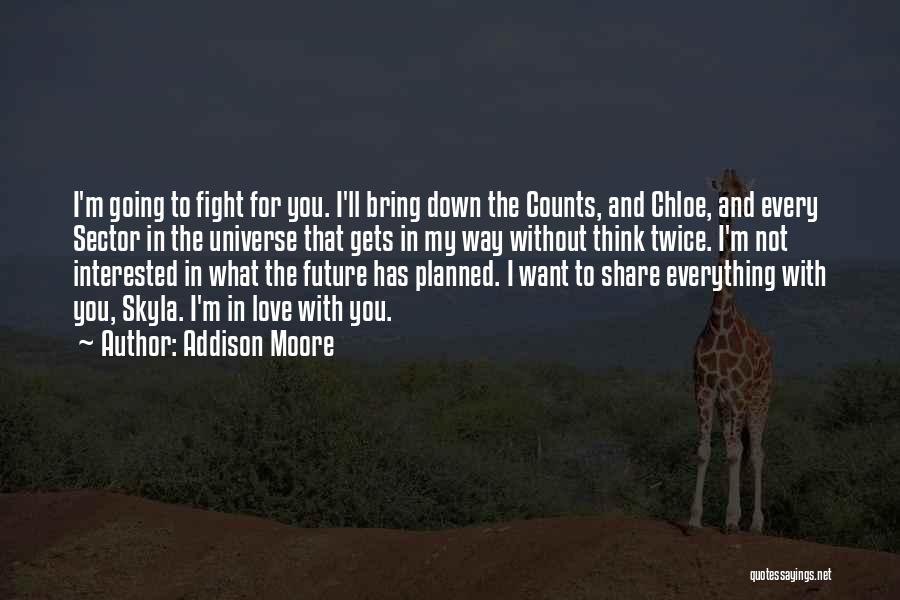 Fight For What You Want Quotes By Addison Moore