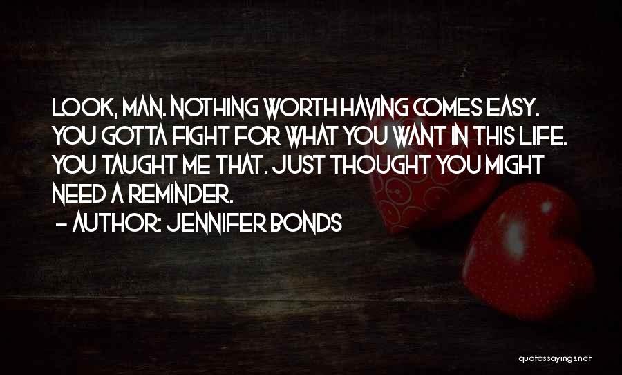 Fight For What You Want Quotes By Jennifer Bonds