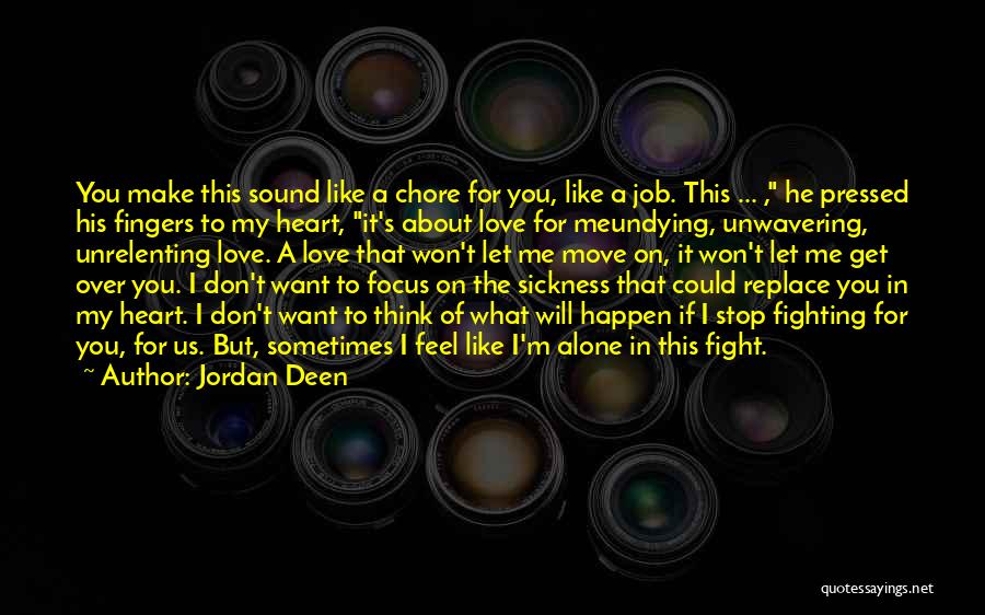 Fight For What You Want Quotes By Jordan Deen