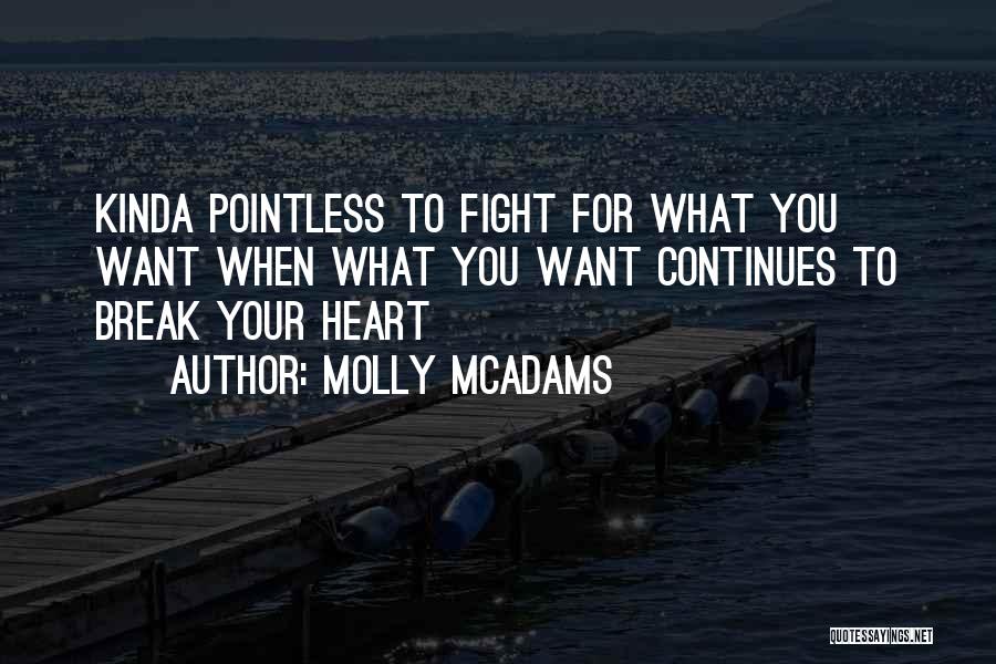 Fight For What You Want Quotes By Molly McAdams