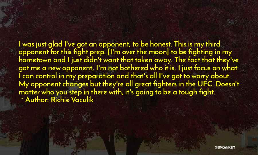 Fight For What You Want Quotes By Richie Vaculik