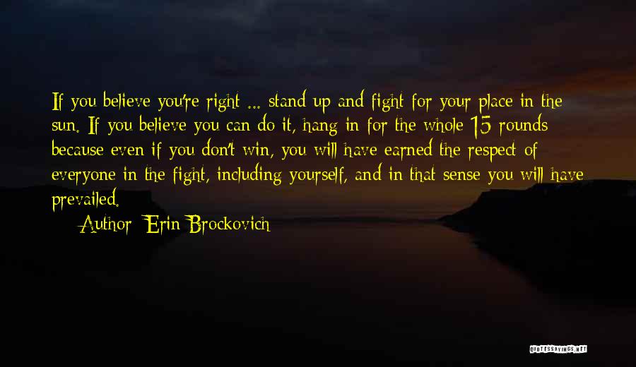 Fight For You Believe Quotes By Erin Brockovich