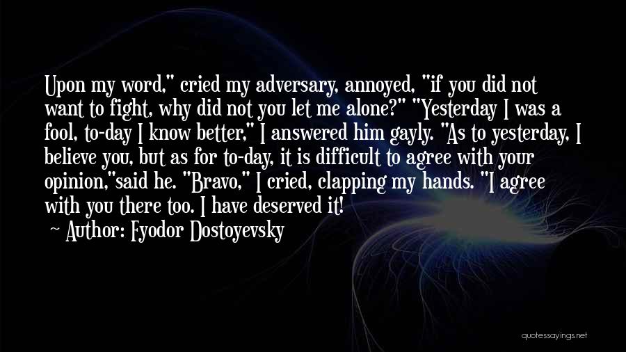 Fight For You Believe Quotes By Fyodor Dostoyevsky