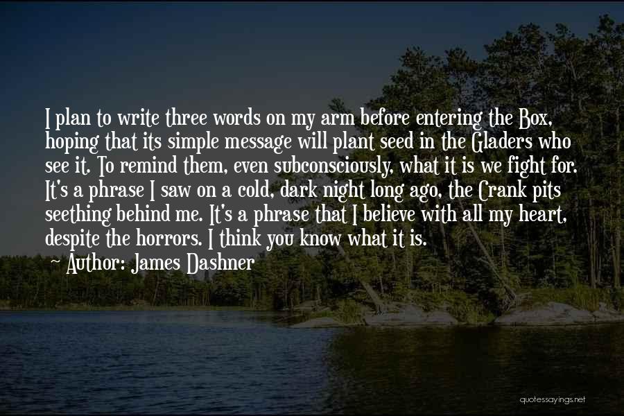 Fight For You Believe Quotes By James Dashner