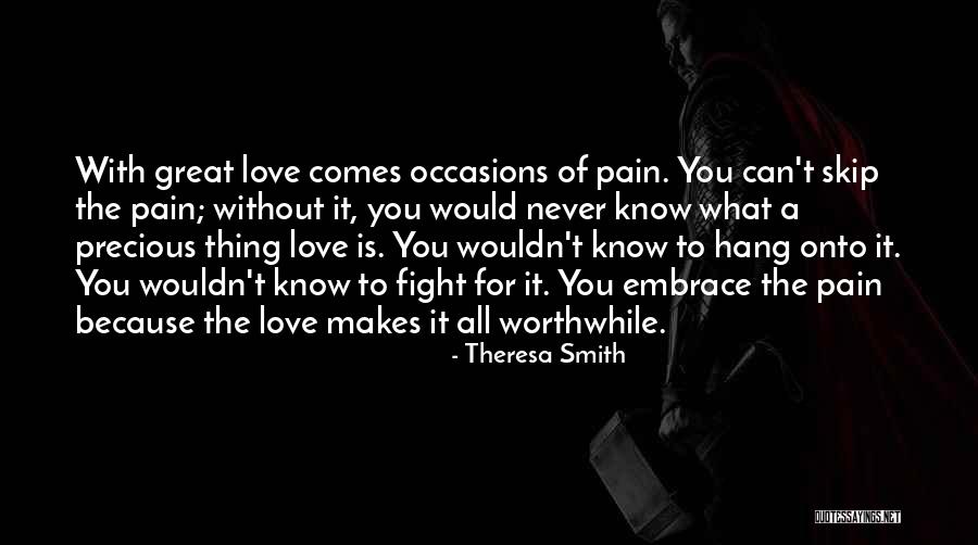 Fight For You Love Quotes By Theresa Smith Fight For You Love Quotes By Theresa Smith