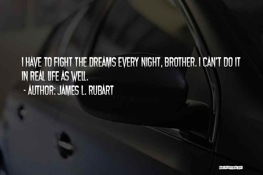 Fight For Your Brother Quotes By James L. Rubart