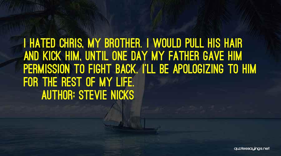 Fight For Your Brother Quotes By Stevie Nicks