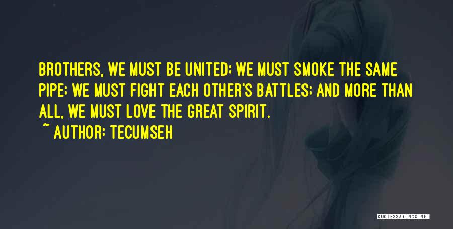 Fight For Your Brother Quotes By Tecumseh