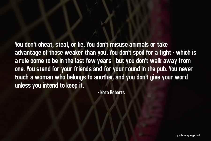 Fight For Your Friends Quotes By Nora Roberts