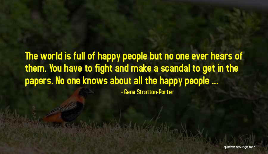 Fight For Your Happiness Quotes By Gene Stratton-Porter Fight For Your Happiness Quotes By Gene Stratton-Porter