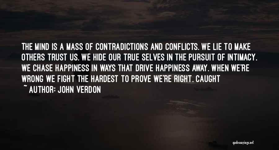 Fight For Your Happiness Quotes By John Verdon