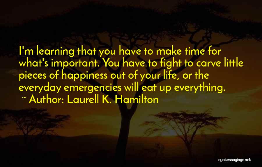 Fight For Your Happiness Quotes By Laurell K. Hamilton