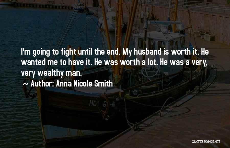 Fight For Your Husband Quotes By Anna Nicole Smith