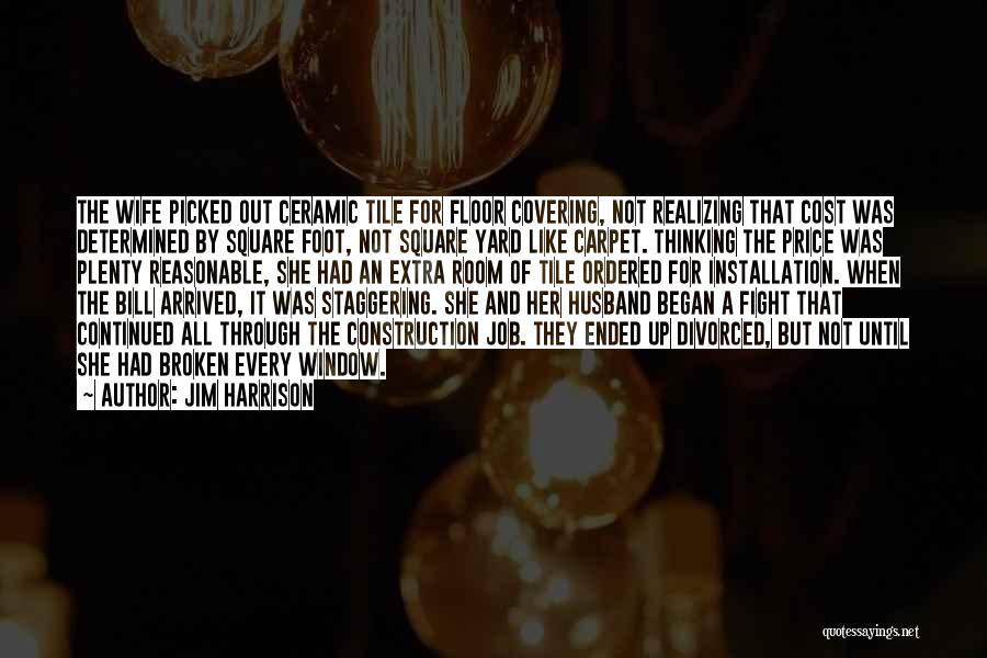 Fight For Your Husband Quotes By Jim Harrison