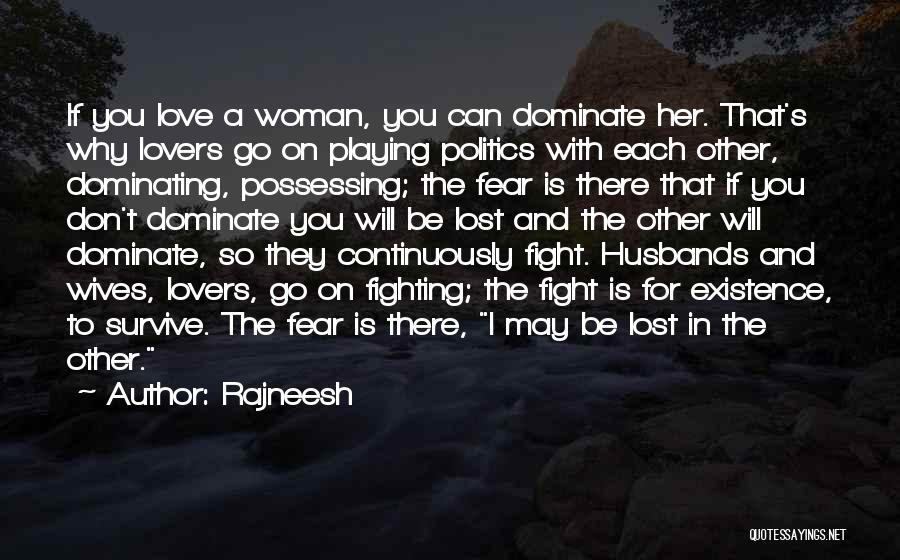 Fight For Your Husband Quotes By Rajneesh