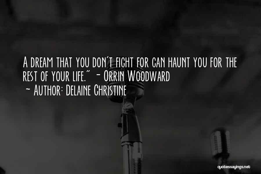 Fight For Your Life Quotes By Delaine Christine