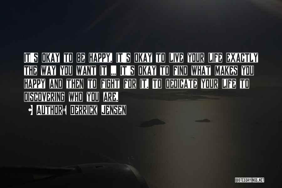 Fight For Your Life Quotes By Derrick Jensen Fight For Your Life Quotes By Derrick Jensen