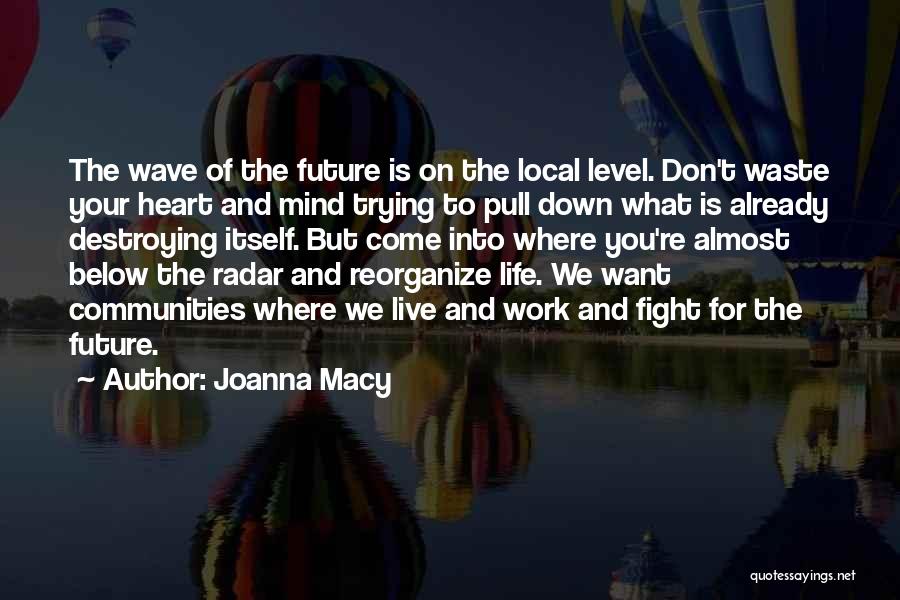 Fight For Your Life Quotes By Joanna Macy