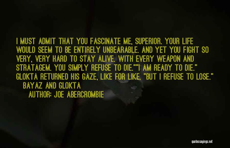 Fight For Your Life Quotes By Joe Abercrombie