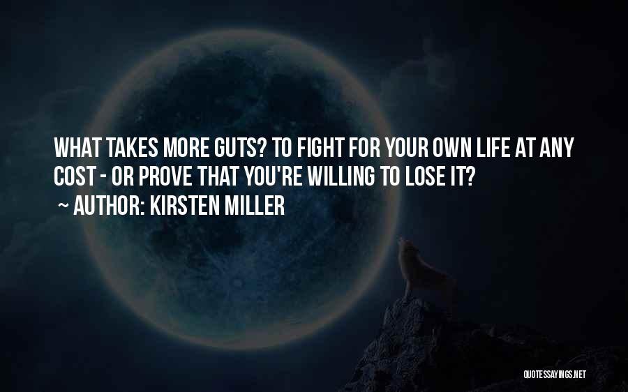 Fight For Your Life Quotes By Kirsten Miller