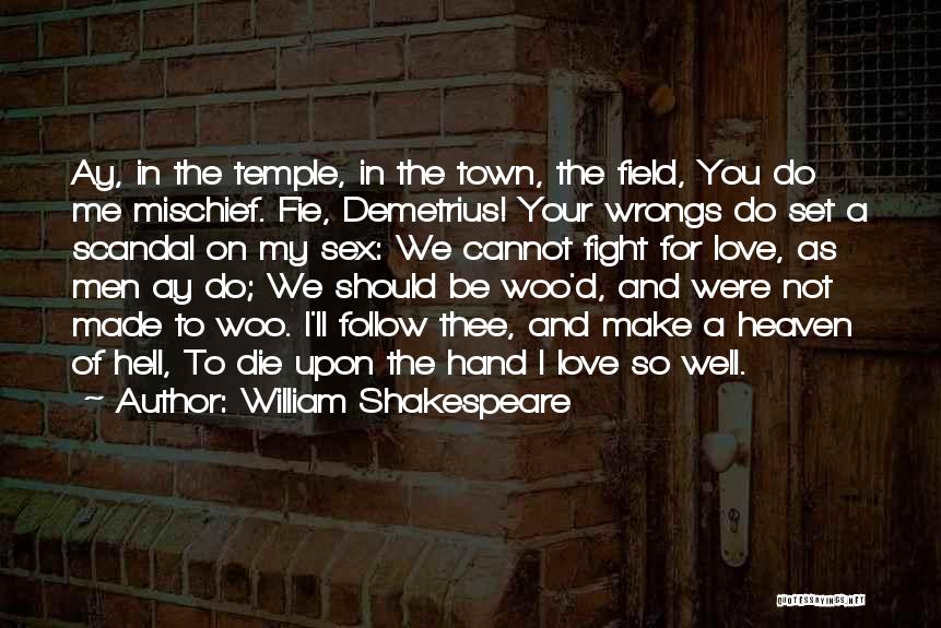 Fight For Your Love Quotes By William Shakespeare