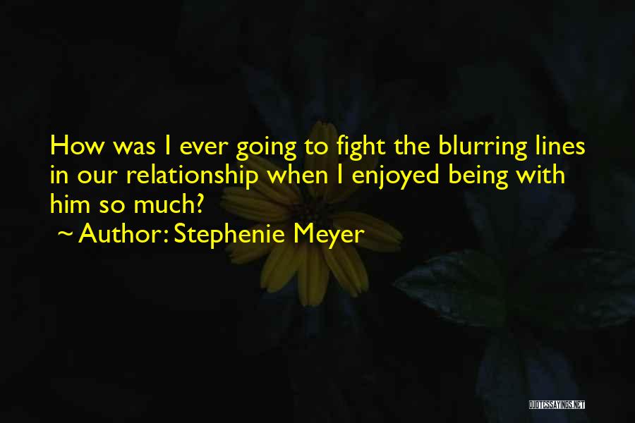 Fight For Your Relationship Quotes By Stephenie Meyer